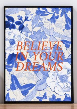 Cuadro poster believe in your dreams